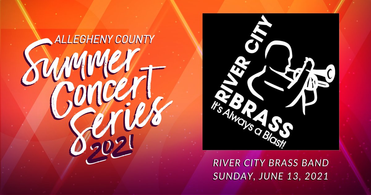 Bright orange and pink background with text on left: Allegheny County Summer Concert Series 2021. On right, River City Brass logo and text: River City Brass, Sunday, June 13, 2021