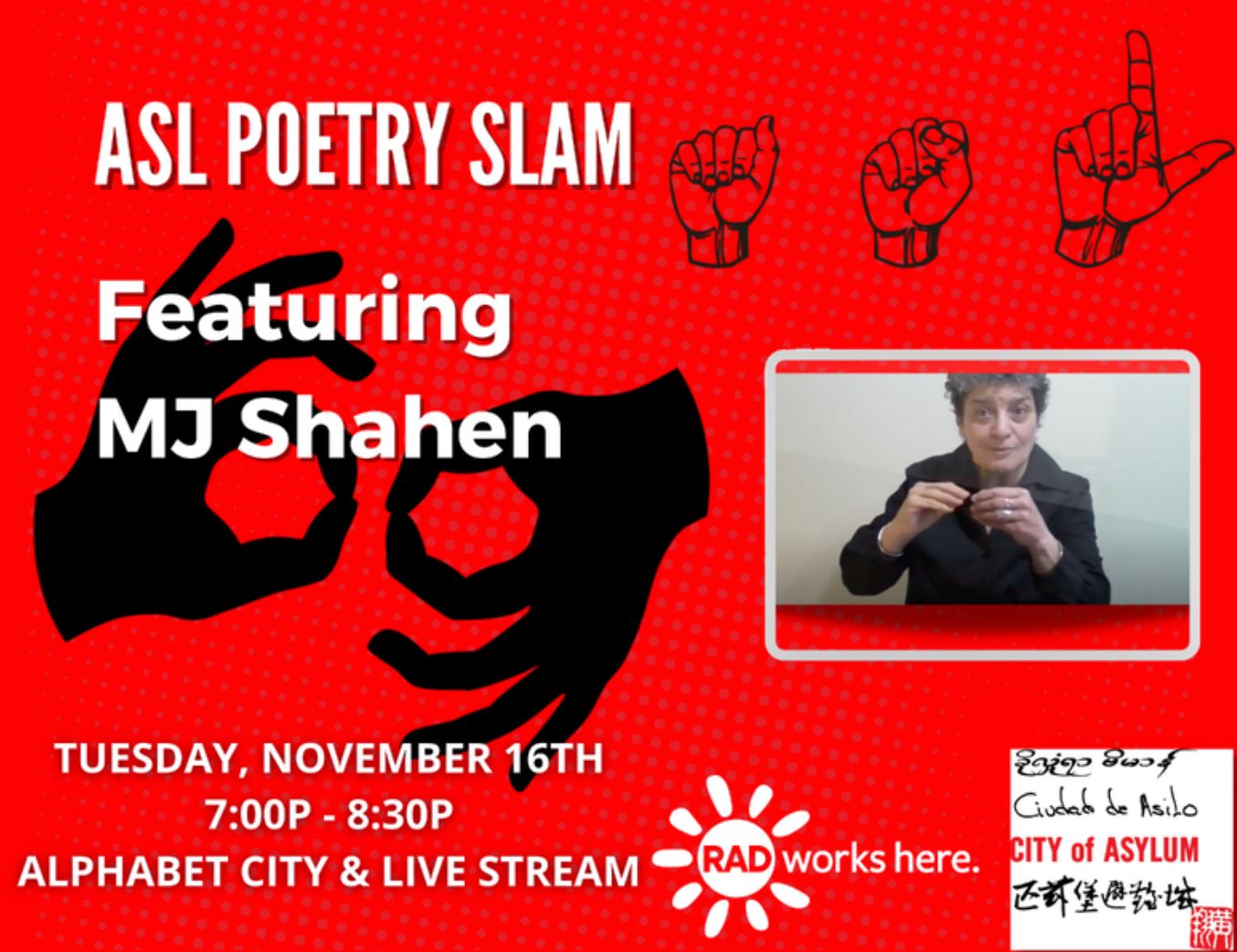 Red background with black sketches of hands signing A S L. Mj Shahen's photo on the right. White text reads: ASL Poetry Slam Featuring MJ Shahen, Tuesday, November 16th 7:00P - 8:30P. Alphabet City & Live Stream. RAD works here and City of Asylum logos at the bottom.