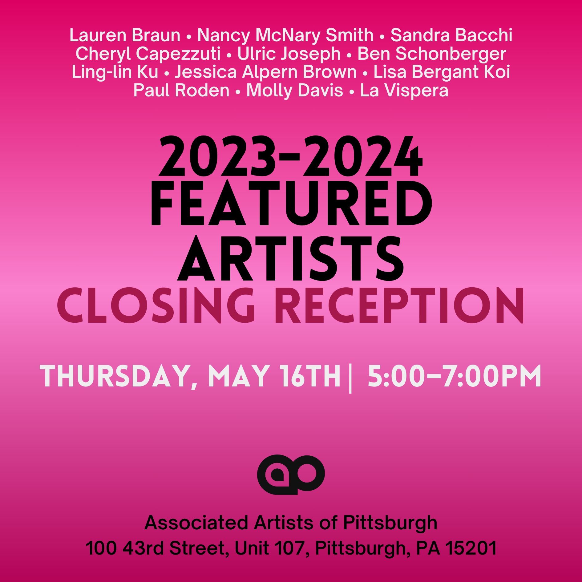 2023-2024 Featured Artists Closing Reception - Thursday, May 16th - 5:00-7:00 PM - Associated Artists of Pittsburgh - 100 43rd Street, Unit 107, Pittsburgh, PA 15201