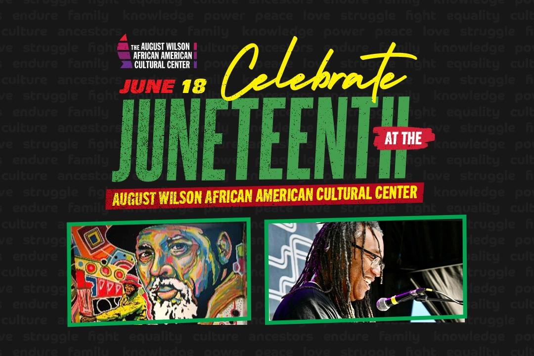 June 18 Celebrate Juneteenth at the August Wilson African American Cultural Center