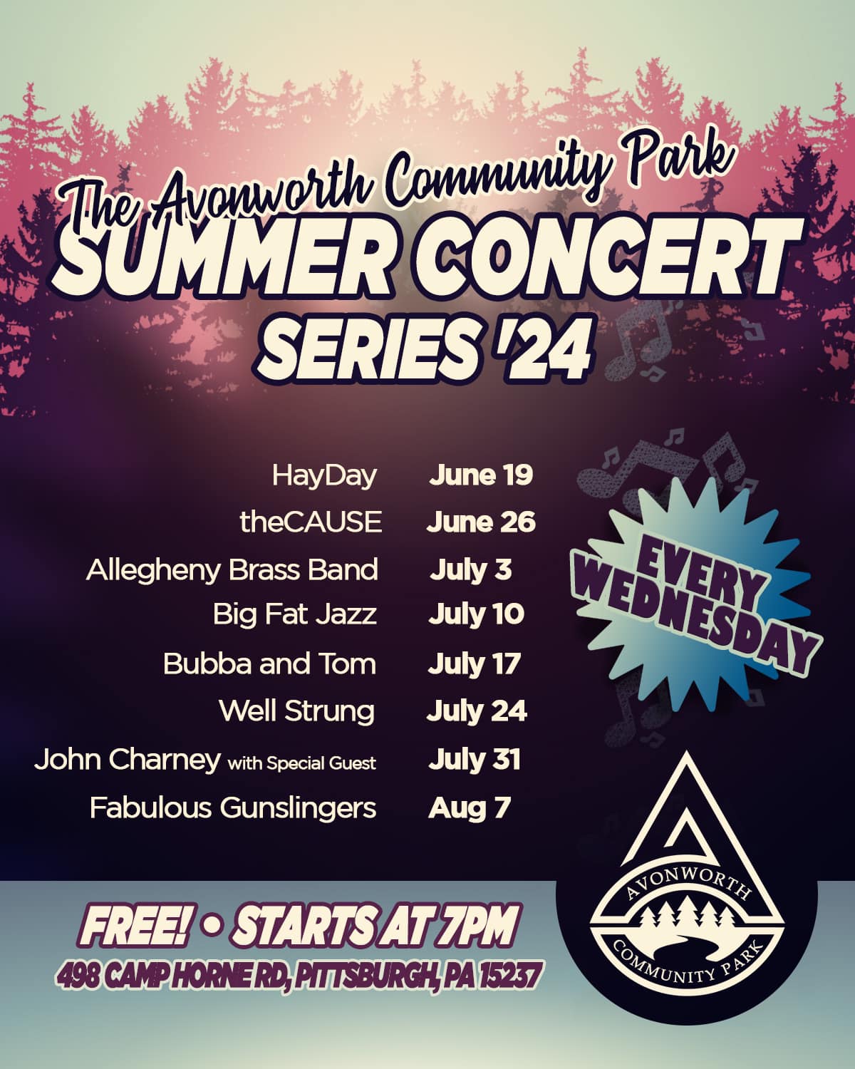 The Avonworth Community Park Summer Concert Series '24 - Every Wednesday - HayDay June 19 - theCAUSE June 26 - Allegheny Brass Band July 3 - Big Fat Jazz July 10 - Bubba and Tom July 17 - Well Strung July 24 - John Charney with Special Guest July 31 - Fabulous Gunslingers Aug 7 - FREE! Starts at 7 PM - 498 Camp Horne Road, Pittsburgh, PA 15237